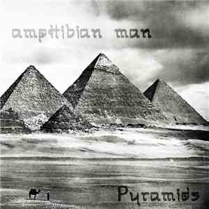 Amphibian Man - Pyramids