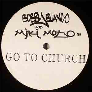 Bobby Blanco And Miki Moto - Go To Church