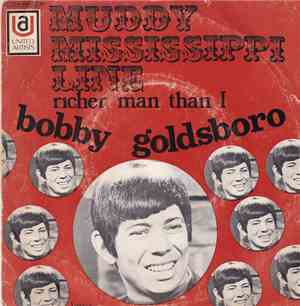 Bobby Goldsboro - Muddy Mississippi Line / Richer Man Than I