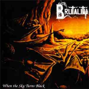 Brutality - When The Sky Turns Black