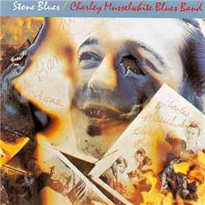 Charley Musselwhite Blues Band - Stone Blues