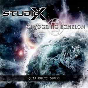 Cryogenic Echelon Vs. Studio-X - Quia Multi Sumus