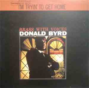 Donald Byrd - I'm Tryin' To Get Home - Brass With Voices
