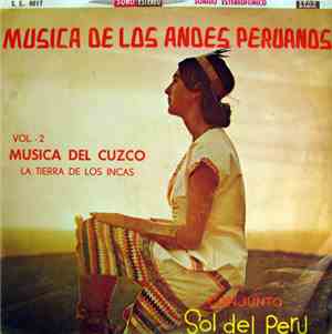 El Conjunto Sol Del Peru - Musica De Los Andes Peruanos Vol.2 Musica Del Cu ...