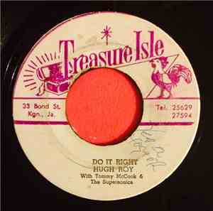 Hugh Roy With Tommy McCook & The Supersonics - Do It Right / Flashing My Wh ...