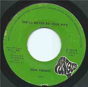 Irma Thomas - She'll Never Be Your Wife / You're The Dog