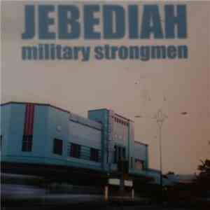 Jebediah - Military Strongmen