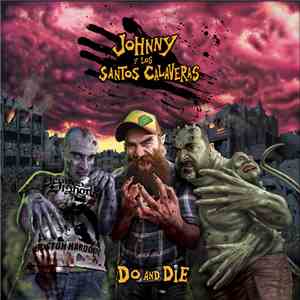 Johnny Y Los Santos Calaveras - Do And Die