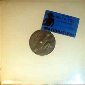 Machinations - Do To You