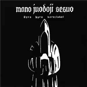 Mano Juodoji Sesuo - Byra Byra Karoliukai
