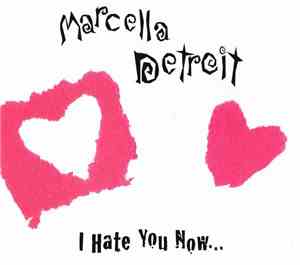 Marcella Detroit - I Hate You Now...