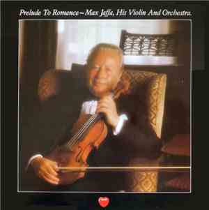 Max Jaffa His Violin And His Orchestra - Prelude To Romance