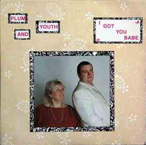 Plum  And Youth  - I Got You Babe