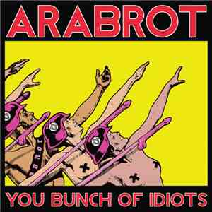 Årabrot - You Bunch Of Idiots
