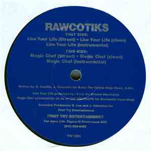 Rawcotiks - Live Your Life / Magic Chef