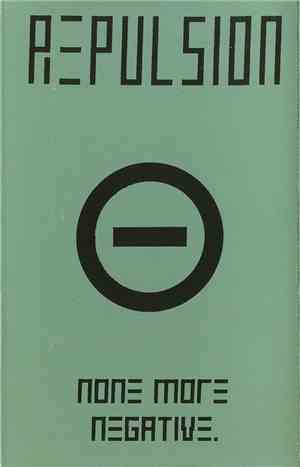 Repulsion  - None More Negative