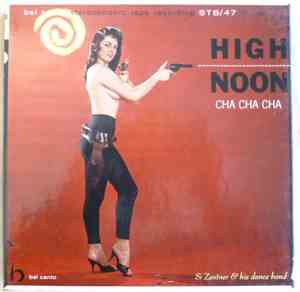 Si Zentner & His Dance Band - High Noon Cha Cha Cha