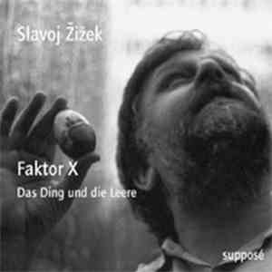 Slavoj Žižek - Faktor X - Das Ding Und Die Leere