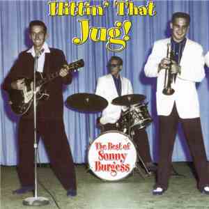 Sonny Burgess - Hitting' That Jug! The Best Of Sonny Burgess