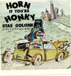 Stas Golonka & The Chicago Masters - Horn If You're Honky