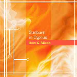 Sunburn In Cyprus - Raw & Mixed