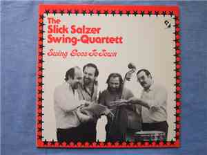 The Slick Salzer Swing Quartett, Slick Salzer - Swing Goes To Town