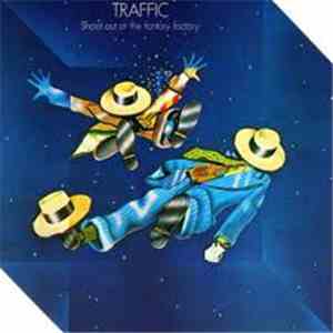 Traffic - Shoot Out At The Fantasy Factory