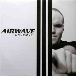 Airwave - Trilogique