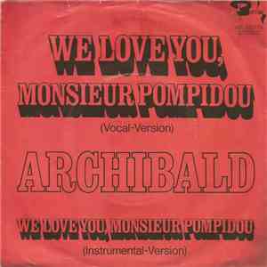 Archibald - We Love You, Monsieur Pompidou