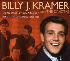 Billy J. Kramer & The Dakotas - Do You Want To Know A Secret? The EMI Years ...