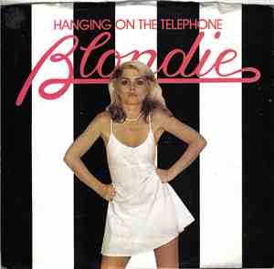 Blondie - Hanging On The Telephone