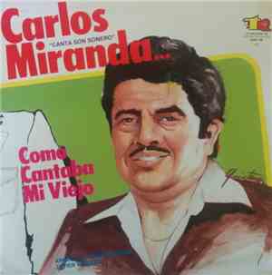Carlos Miranda  - Como Cantaba Mi Viejo