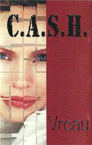 C.A.S.H.  - Vreau