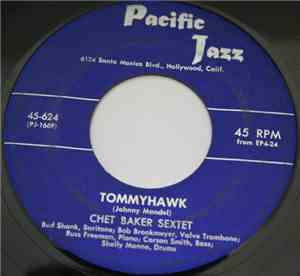 Chet Baker Sextet - Tommyhawk / I'm Glad There Is You