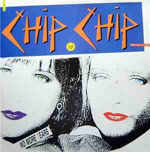 Chip Chip - No More Tears