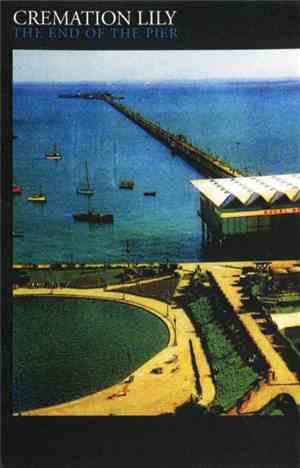 Cremation Lily - The End Of The Pier