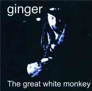 Ginger  - The Great White Monkey