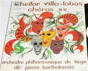 Heitor Villa-Lobos - Orchestre Philharmonique De Liège, Pierre Bartholomée  ...