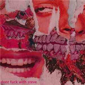 Industrial Steve - Don't Fuck With Steve