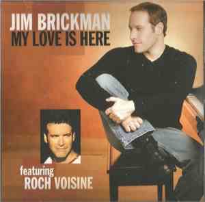 Jim Brickman Featuring Roch Voisine - My Love Is Here