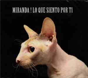 Miranda! - Lo Que Siento Por Ti