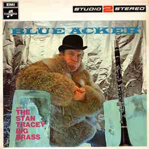 Mr. Acker Bilk And The Stan Tracey Big Brass - Blue Acker