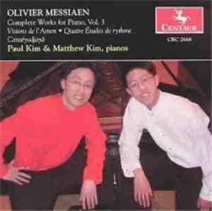 Olivier Messiaen - Paul Kim  & Matthew Kim - Complete Works For Piano, Vol. ...