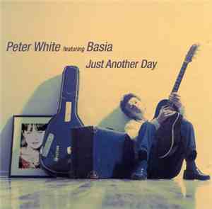 Peter White featuring Basia - Just Another Day