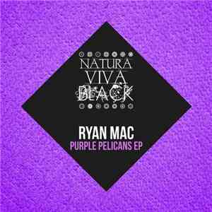 Ryan Mac - Purple Pelicans EP