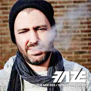 Sébastien Léger - Faze In The Mix 033