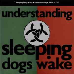 Sleeping Dogs Wake - Understanding