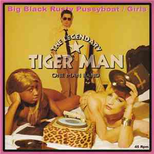 The Legendary Tiger Man - Big Black Rusty Pussyboat