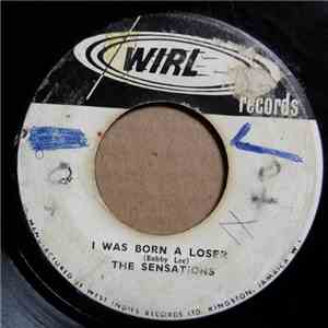 The Sensations - I Was Born A Loser