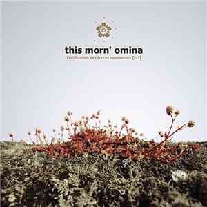 This Morn' Omina - L'Unification Des Forces Opposantes [ccf]